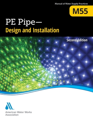 M55 PE Pipe - Design and Installation, Second Edition By Awwa Cover Image