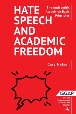 Hate Speech and Academic Freedom: The Antisemitic Assault on Basic Principles Cover Image