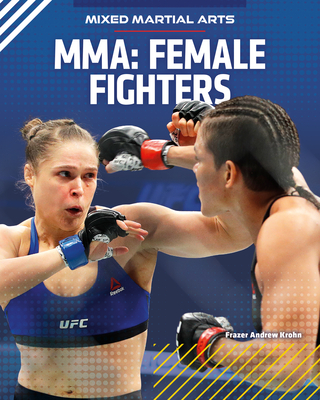 Mma: Female Fighters (Mixed Martial Arts) By Frazer Andrew Krohn Cover Image