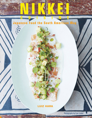 Nikkei Cuisine: Japanese Food the South American Way Cover Image