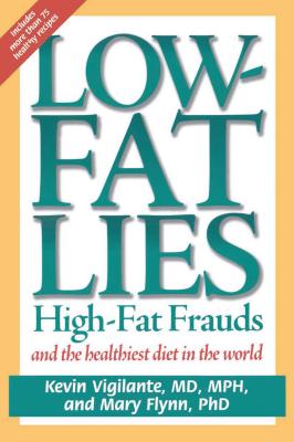 Low-Fat Lies: High Fat Frauds and the Healthiest Diet in the World By Mary Flynn Cover Image