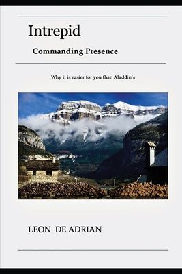 Intrepid - Commanding Presence: Why it is easier for you than Aladdin's Cover Image