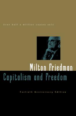 Capitalism and Freedom: Fortieth Anniversary Edition Cover Image