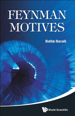 Feynman Motives By Matilde Marcolli Cover Image