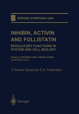 Inhibin, Activin and Follistatin: Regulatory Functions in System and Cell Biology (Serono Symposia USA) Cover Image