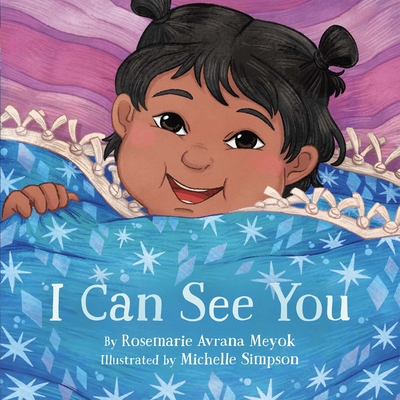 I Can See You By Rosemarie Avrana Meyok, Michelle Simpson (Illustrator) Cover Image