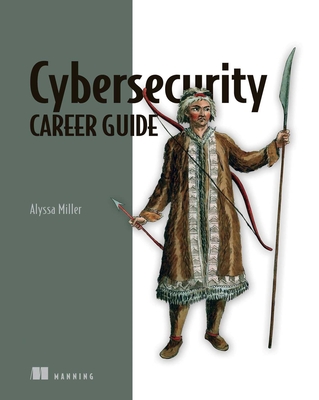 Cybersecurity Career Guide By Alyssa Miller Cover Image