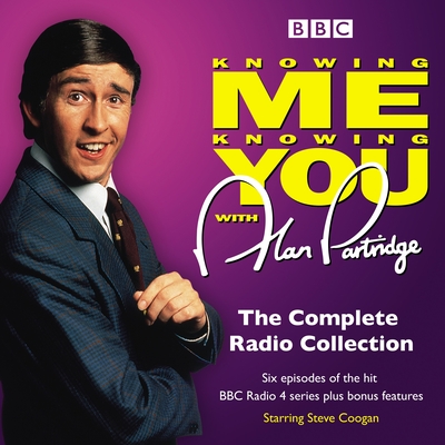 Knowing Me Knowing You with Alan Partridge: The Complete Radio Collection Cover Image