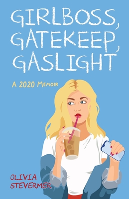 meaning of girlboss gatekeep gaslight