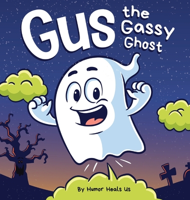 Gus the Gassy Ghost: A Funny Rhyming Halloween Story Picture Book for Kids  and Adults About a Farting Ghost, Early Reader (Hardcover) | Hooked