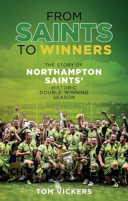 From Saints to Sinners: The Story of Northampton Saints' Historic Double-Winning Season Cover Image