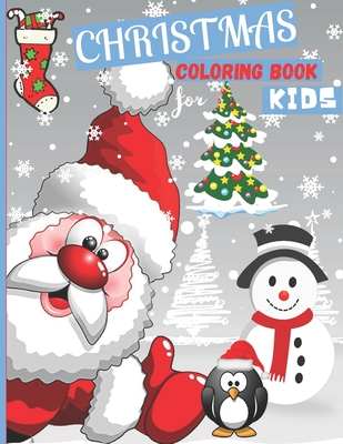 Christmas Coloring Book For Kids: 55 Christmas Pages to Color Including Santa, Christmas Trees, Reindeer Rudolf, Snowman, Ornaments - Fun Children's C By Eightidd Ge Press Cover Image
