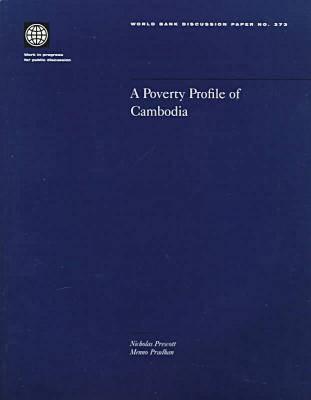 A Poverty Profile of Cambodia (World Bank Discussion Papers #373) By Nicholas M. Prescott, Menno Pradhan Cover Image