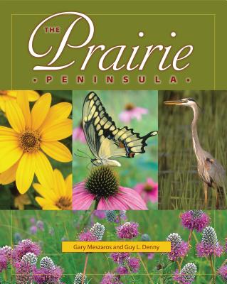 The Prairie Peninsula By Gary Meszaros (Photographer), Guy L. Denny, Gary Meszaros Cover Image