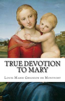 True Devotion to Mary By Louis Marie Grignion de Montfort Cover Image