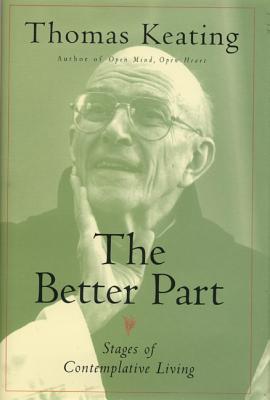 The Better Part: Stages of Contemplative Living By Thomas Keating Cover Image
