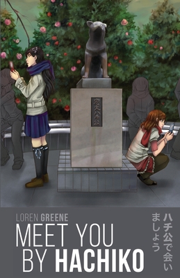 Meet You By Hachiko By Loren Greene, Alyssa Dalangin (Cover Design by), Brian Summers (Cover Design by) Cover Image