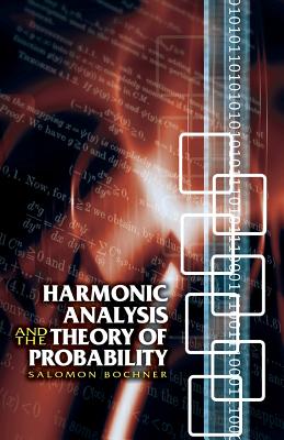 Harmonic Analysis and the Theory of Probability (Dover Books on Mathematics) Cover Image