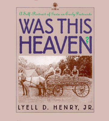 Was This Heaven?: A Self-Portrait of Iowa on Early Postcards (Bur Oak Book) Cover Image