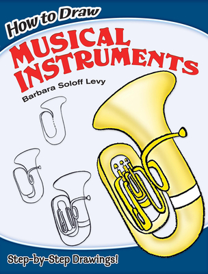 How to Draw Musical Instruments: Step-By-Step Drawings! (Dover How to Draw) Cover Image
