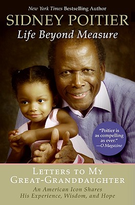 Life Beyond Measure: Letters to My Great-Granddaughter By Sidney Poitier Cover Image