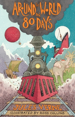 Around the World in Eighty Days: New Translation with illustrations by Ross Collins and extra reading material for young readers (Alma Junior Classics)