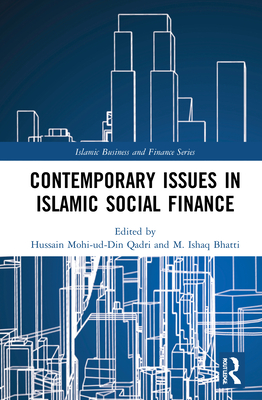Contemporary Issues in Islamic Social Finance (Islamic Business and Finance)