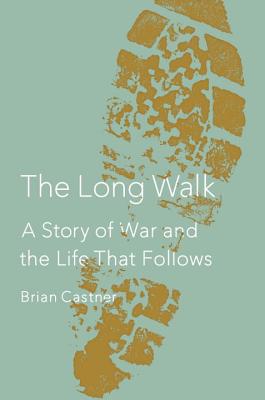 Cover Image for The Long Walk: A Story of War and the Life That Follows