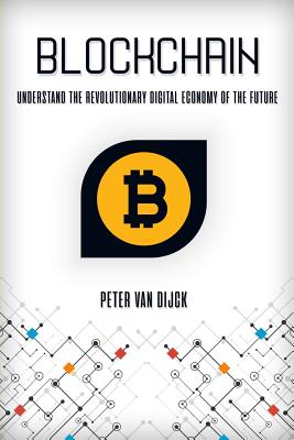 Blockchain: Understand the Revolutionary Digital Economy of the Future Cover Image