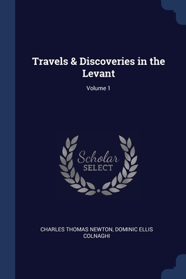 Travels & Discoveries in the Levant; Volume 1 Cover Image