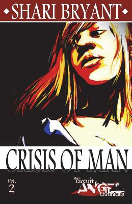 Circuit Angel: Crisis of Man (The Circuit Angel Chronicles #2)