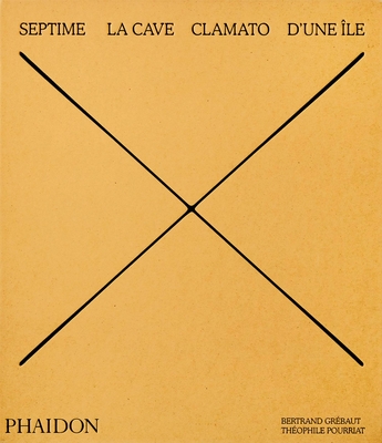 Septime, La Cave, Clamato, D'une île By Bertrand Grébaut, Théophile Pourriat, Benoit Cohen Cover Image