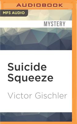 Suicide Squeeze By Victor Gischler, John Wray (Read by) Cover Image