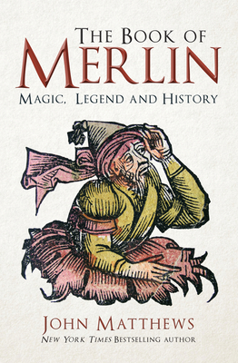 The Book of Merlin: Magic, Legend and History Cover Image