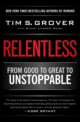 Relentless: From Good to Great to Unstoppable (Tim Grover Winning Series) Cover Image