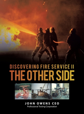 Discovering Fire Service II The Other Side By John Owens Ceo Cover Image