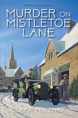 Murder on Mistletoe Lane (A Stella and Lyndy Mystery #5) By Clara McKenna Cover Image