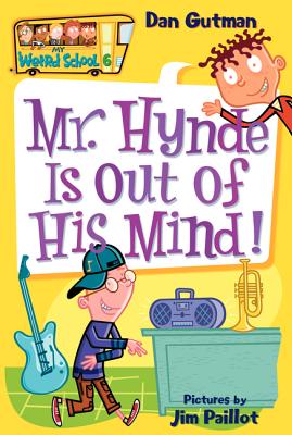My Weird School #6: Mr. Hynde Is Out of His Mind! By Dan Gutman, Jim Paillot (Illustrator) Cover Image