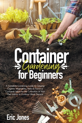 A Complete Guide to Vegetable Container Gardening for Beginners