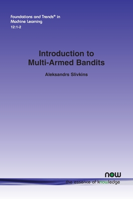 Introduction to Multi-Armed Bandits (Foundations and Trends(r) in Machine Learning #38) Cover Image