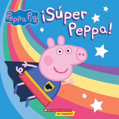 ¡Súper Peppa! (Super Peppa!) By Cala Spinner (Adapted by), Lauren Holowaty (Adapted by), EOne (Illustrator) Cover Image