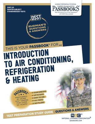 Introduction To Air Conditioning, Refrigeration & Heating (DAN-20): Passbooks Study Guide (Dantes Subject Standardized Tests #20) By National Learning Corporation Cover Image