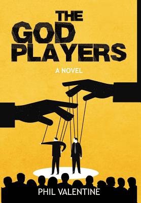 The God Players By Phil Valentine Cover Image