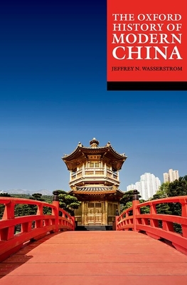 The Oxford History of Modern China (Oxford Histories) Cover Image