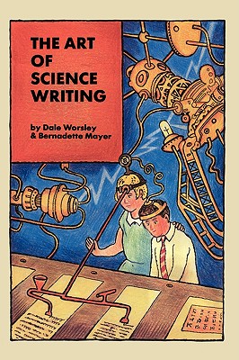 The Art of Science Writing By Dale Worsley, Bernadette Mayer (Joint Author) Cover Image