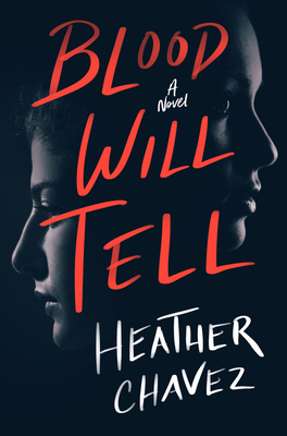 Blood Will Tell: A Novel By Heather Chavez Cover Image