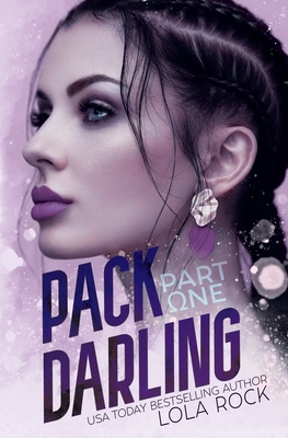 Pack Darling - Part One By Lola Rock Cover Image