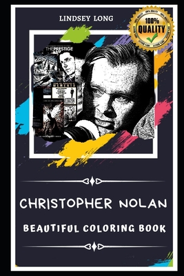 Christopher Nolan Beautiful Coloring Book: Stress Relieving Adult Coloring Book for All Ages (Christopher Nolan Beautiful Coloring Books)