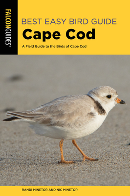 Best Easy Bird Guide Cape Cod: A Field Guide to the Birds of Cape Cod (Birding) By Randi Minetor, Nic Minetor Cover Image