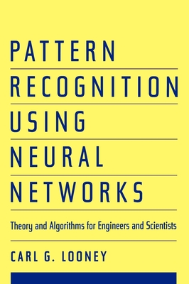Pattern Recognition Using Neural Networks: Theory and Algorithms for Engineers and Scientists Cover Image